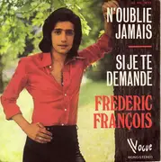 7inch Vinyl Single - Frédéric François - N'oublie Jamais / Si Je Te Demande