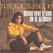 7inch Vinyl Single - Frédéric François - Quand Vient Le Soir On Se Retrouve