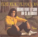 7inch Vinyl Single - Frédéric François - Quand Vient Le Soir On Se Retrouve