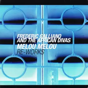 Frederic Galliano and the African Divas - Melou Melou Re-Works