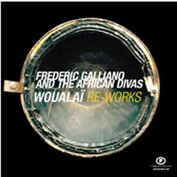 Frederic Galliano And The African Divas - Woualai Re-Works