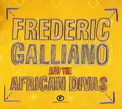 Frederic Galliano and the African Divas - Frederic Galliano And The African Divas