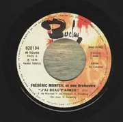 7inch Vinyl Single - Frédéric Monteil - J'Ai Beau T'Aimer