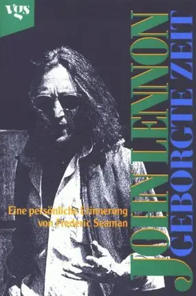 Frederic Seaman - John Lennon. Geborgte Zeit. Eine persönliche Erinnerung