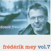 Frederik Mey - Vol. 7 - Douce France