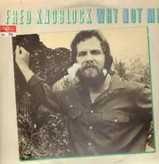 Fred Knoblock - Why Not Me