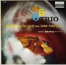 Fred Katz , Harold Gaylor , John Pisano - 4-5-6 Trio