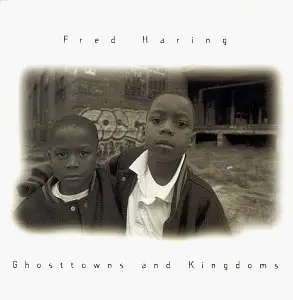 Fred Haring - Ghosttowns & Kingdoms
