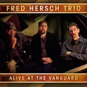 Fred Hersch Trio - Alive at the Vanguard