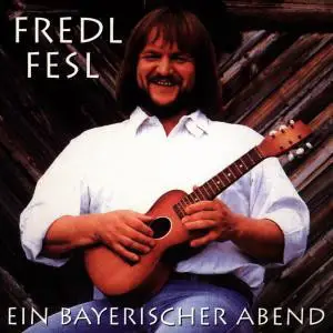 Fredl Fesl - Ein Bayrischer Abend