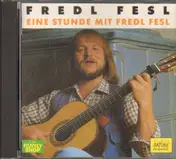 Fredl Fesl - Eine Stunde mit Fredl Fesl