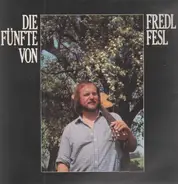 Fredl Fesl - Die Fünfte Von Fredl Fesl