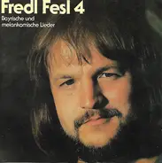 Fredl Fesl - 4 - Bayrische Und Melankomische Lieder