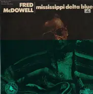 Fred McDowell - Mississippi Delta Blues