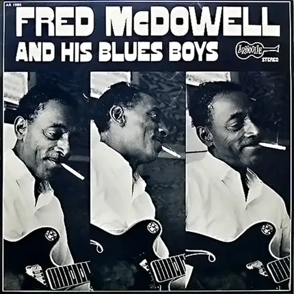 Fred McDowell And His Blues Boys - Same