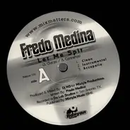 Fredo Medina - Let Me Spit