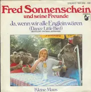 Fred Sonnenschein Und Seine Freunde - Ja, Wenn Wir Alle Englein Wären (Dance Little Bird)