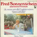 7inch Vinyl Single - Fred Sonnenschein Und Seine Freunde - Ja, Wenn Wir Alle Englein Wären (Dance Little Bird)