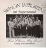 LP - Fred Sellman Big Band - Swingin' Evergreens im Supersound - RARE PRIVATE PRESS