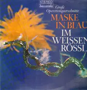 Raymond, Benatzky - Große Operettenquerschnitte - Maske in Blau / Im Weissen Rössl