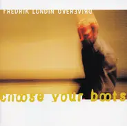 Fredrik Lundin Overdrive - Choose Your Boots