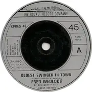 7inch Vinyl Single - Fred Wedlock - Oldest Swinger In Town