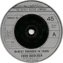 7inch Vinyl Single - Fred Wedlock - Oldest Swinger In Town
