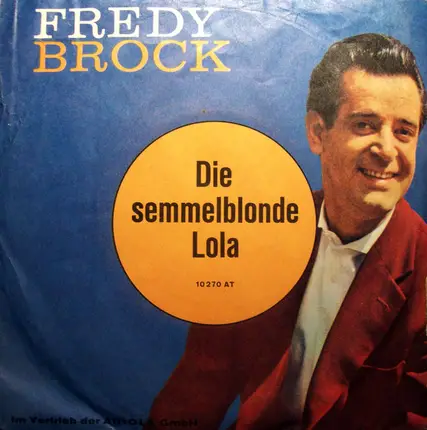 Fredy Brock - Die Semmelblonde Lola / Mach Nicht Hochzeit Ohne Mich
