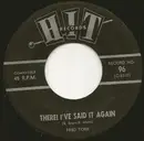 7inch Vinyl Single - Fred York / The Belles - There! I've Said It Again / You Don't Have To Be A Baby To Cry