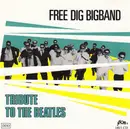 CD - Free Dig Bigband - Tribute To The Beatles