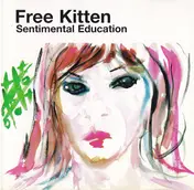 Free Kitten - Sentimental Education