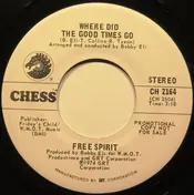 Free Spirit - Where Did The Good Times Go