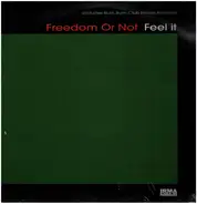 Freedom Or Not - Feel It