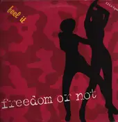 Freedom Or Not - Feel It