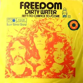 Freedom - Dirty Water / Ain't No Chance To Score