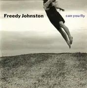 CD - Freedy Johnston - Can You Fly