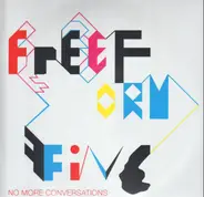 Freeform Five - No More Conversations