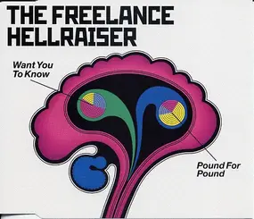 Freelance Hellraiser - Want You To Know / Pound For Pound