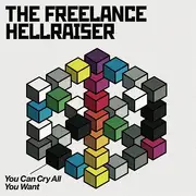 7inch Vinyl Single - Freelance Hellraiser - You Can Cry All You Want