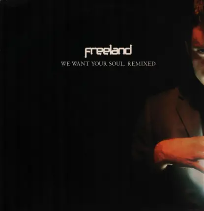 Freeland - We Want Your Soul (Remixed)