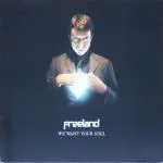 FREELAND - We Want Your Soul
