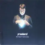 Freeland - We Want Your Soul