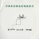 7inch Vinyl Single - Freemasonry - Kitty Come Home