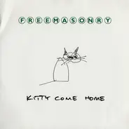 Freemasonry - Kitty Come Home