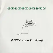 Freemasonry - Kitty Come Home