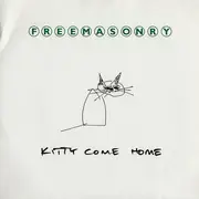 7inch Vinyl Single - Freemasonry - Kitty Come Home