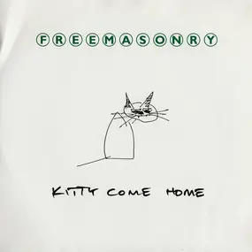 Freemasonry - Kitty Come Home