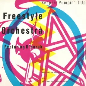 Freestyle Orchestra Featuring D'borah - Keep On Pumpin' It Up