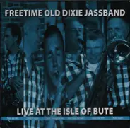 Freetime Old Dixie Jassband - Live at the Isle of Bute