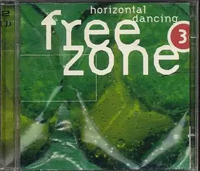 Various Artists - Freezone 3: Horizontal Dancing